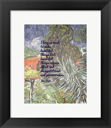 Framed Beautiful Things - Van Gogh Quote 1 Print