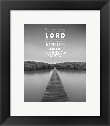 Framed Jeremiah 29:11 For I know the Plans I have for You (Lake House Black &amp; White) Print