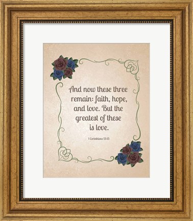 Framed 1 Corinthians 13:13 Faith, Hope and Love (Floral) Print