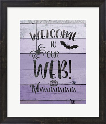 Framed Welcome to Our Web Print