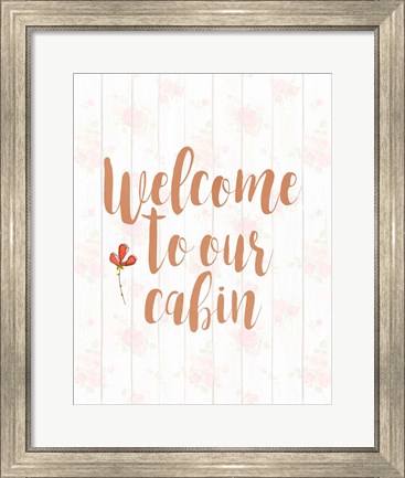 Framed Welcome to Our Cabin Print
