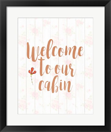 Framed Welcome to Our Cabin Print