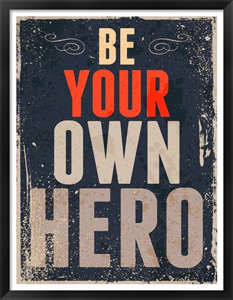 Framed Be Your Own Hero Print