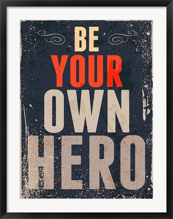 Framed Be Your Own Hero Print