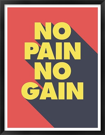 Framed No Pain No Gain Print