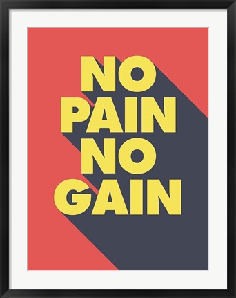 Framed No Pain No Gain Print