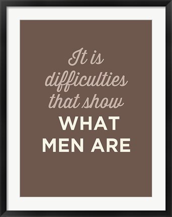 Framed What Men Are Print