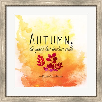 Framed Autumn, the Year&#39;s Last Loveliest Smile Print