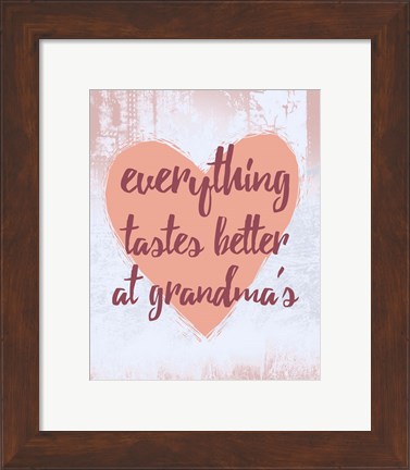 Framed Everything Tastes Better at Grandma&#39;s Print