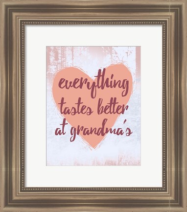 Framed Everything Tastes Better at Grandma&#39;s Print