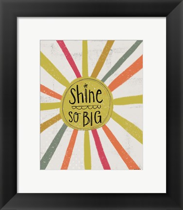 Framed Shine So Big Print