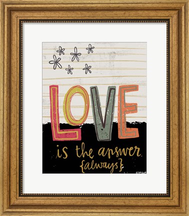 Framed Love is the Answer Always Print