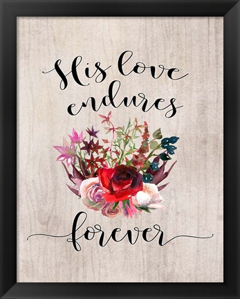 Framed His Love Endures Forever Print