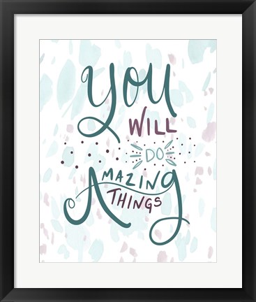 Framed Amazing Things Print