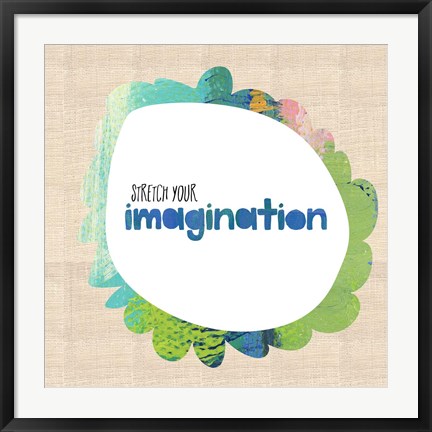 Framed Stretch Your Imagination Print