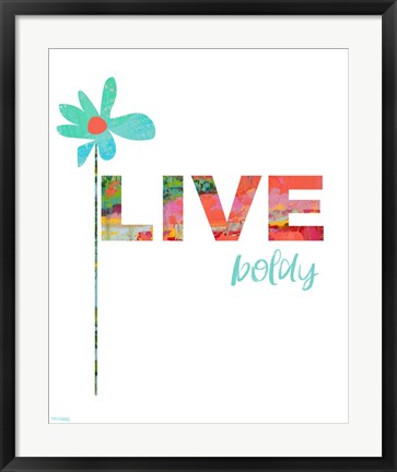 Framed Live Boldly Print