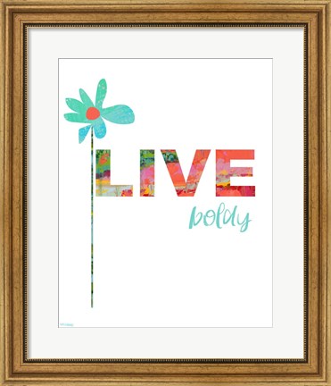 Framed Live Boldly Print