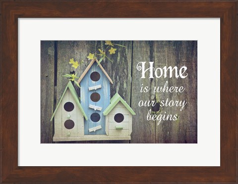 Framed Home is Where Our Story Begins Bird Houses Print