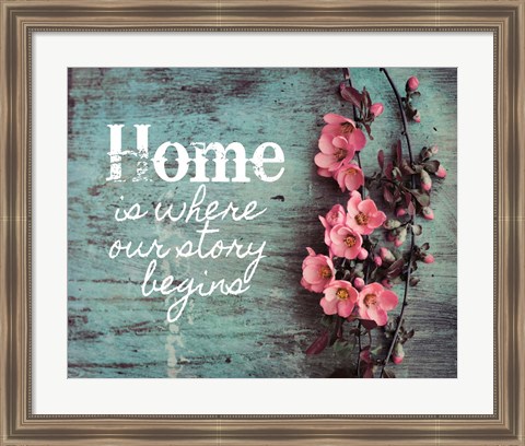 Framed Home is Where Our Story Begins Pink Flowers Print