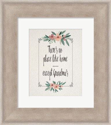 Framed There&#39;s No Place Like Home Except Grandma&#39;s Pink Flowers Print