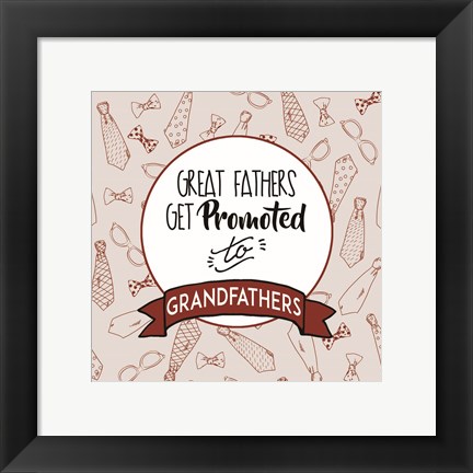 Framed Great Fathers Get Promoted to Grandfathers Red Print