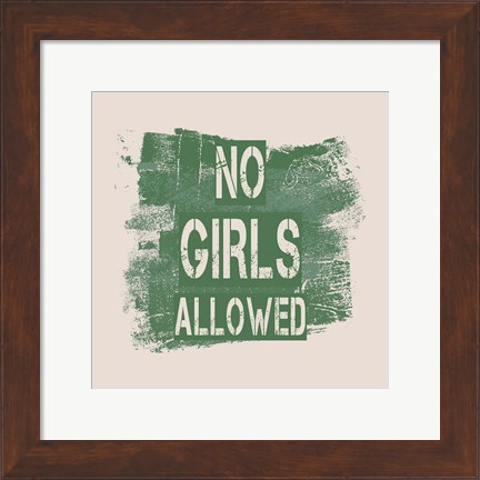 Framed No Girls Allowed Grunge Paint Green Print