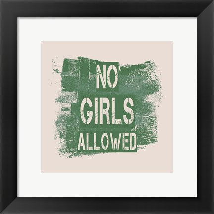 Framed No Girls Allowed Grunge Paint Green Print