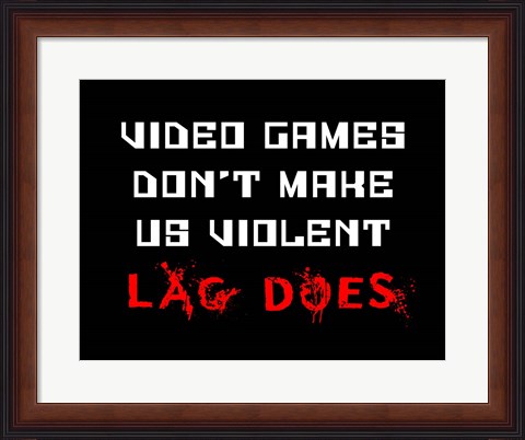 Framed Video Games Don&#39;t Make us Violent - Black Print