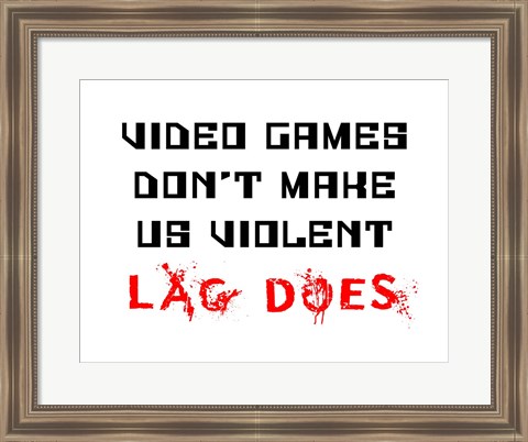 Framed Video Games Don&#39;t Make us Violent - White Print