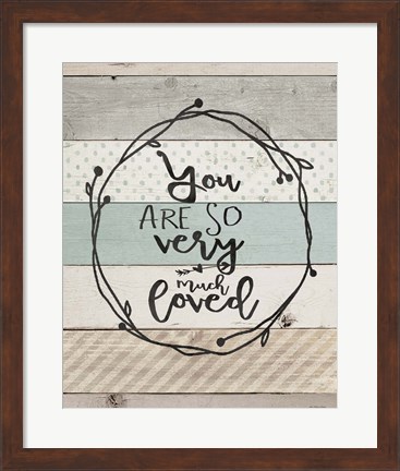 Framed You Are So Loved Print