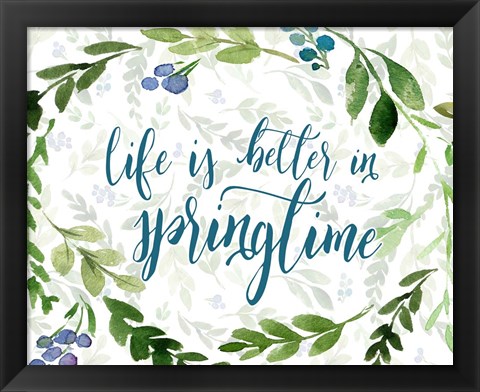 Framed Life is Better in Springtime Print