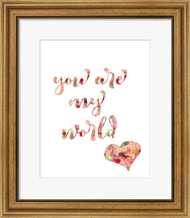 Framed You Are My World Print