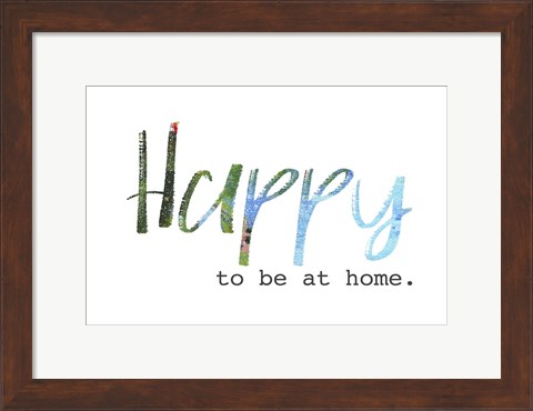 Framed Happy to Be at Home Print