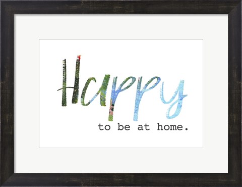 Framed Happy to Be at Home Print