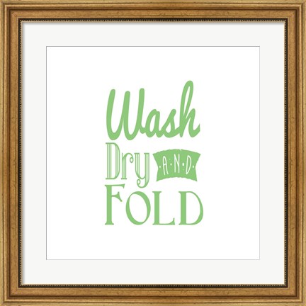 Framed Wash Dry And Fold Green Text Print