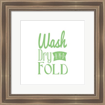 Framed Wash Dry And Fold Green Text Print