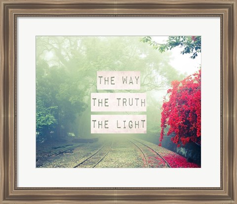 Framed Way The Truth The Light Railroad Tracks Print