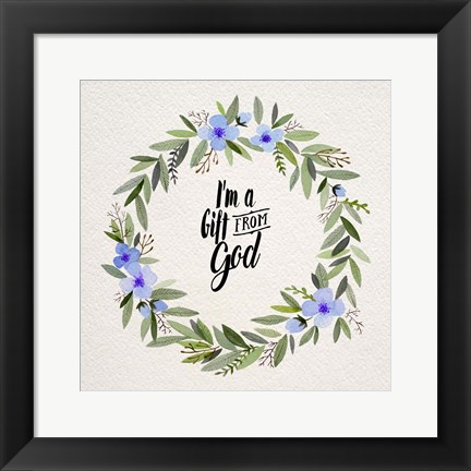 Framed I&#39;m A Gift From God Blue Flower Wreath Print