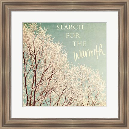 Framed Search For The Warmth Print