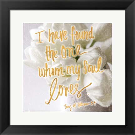 Framed Whom my Soul Loves Print