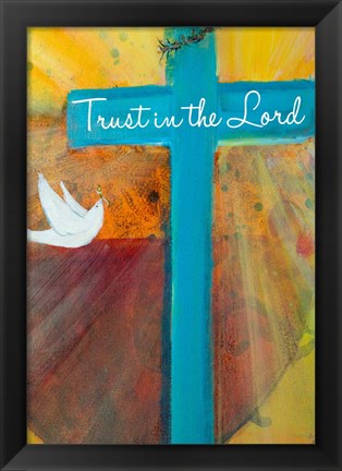 Framed Trust in the Lord Print