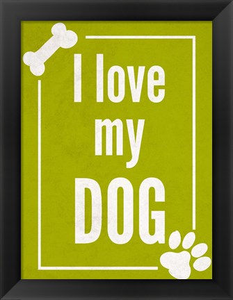 Framed Love my Dog Green Print