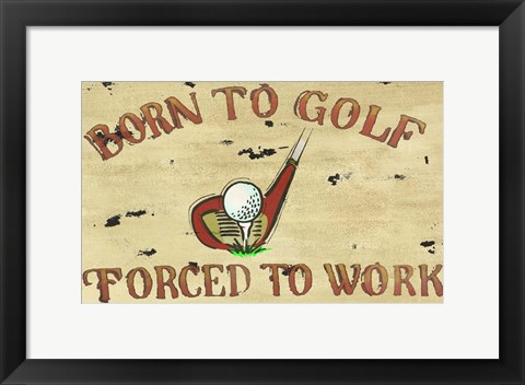 Framed Born To Golf Print