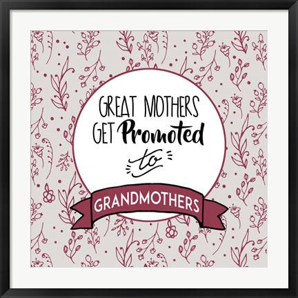 Framed Great Mothers Get Promoted To Grandmothers Red Print