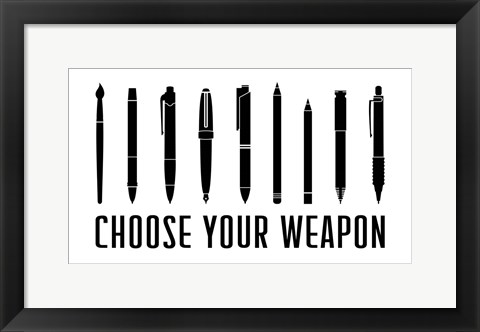 Framed Choose Your Weapon - White Print