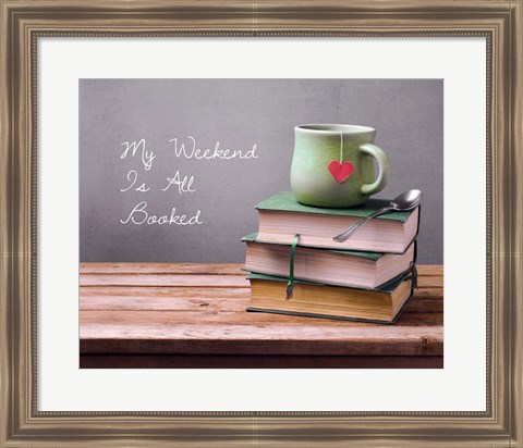 Framed My Weekend Is All Booked - Green Print