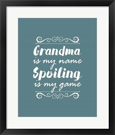 Framed Grandma Is My Name Spoiling Is My Game - Blue Print