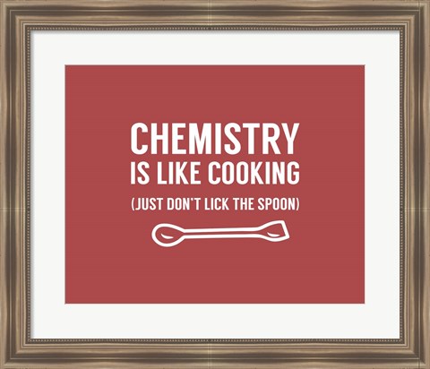 Framed Chemistry Is Like Cooking - Red Print