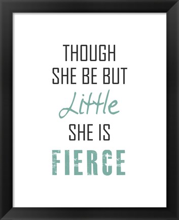 Framed Though She Be But Little - Black and Teal Print