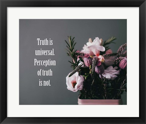 Framed Truth Is Universal - Flowers on Gray Background Pink Tint Print